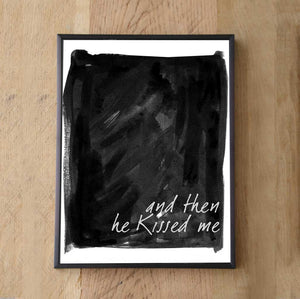 And then he kissed me Print
