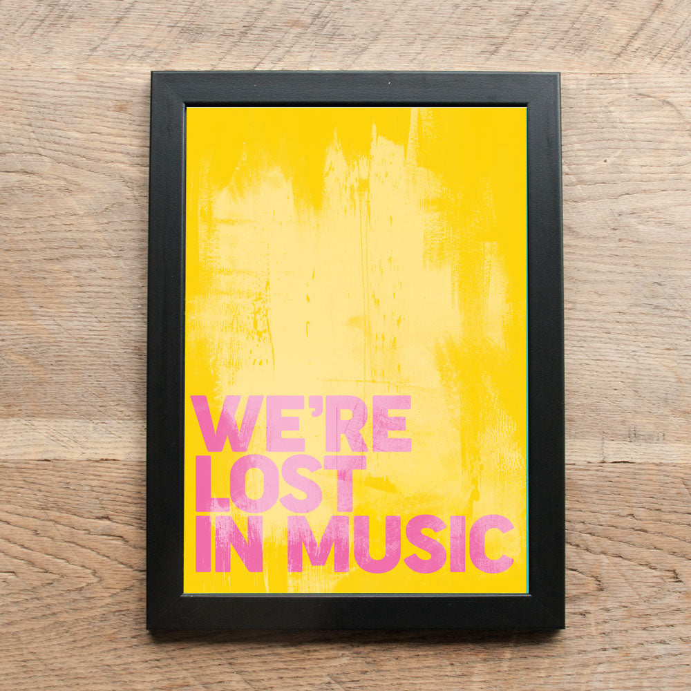 Song Lyric Print - We're Lost in Music